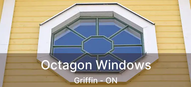  Octagon Windows Griffin - ON