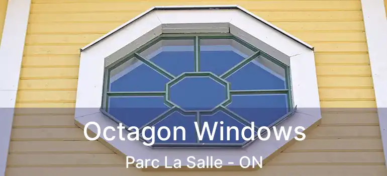  Octagon Windows Parc La Salle - ON