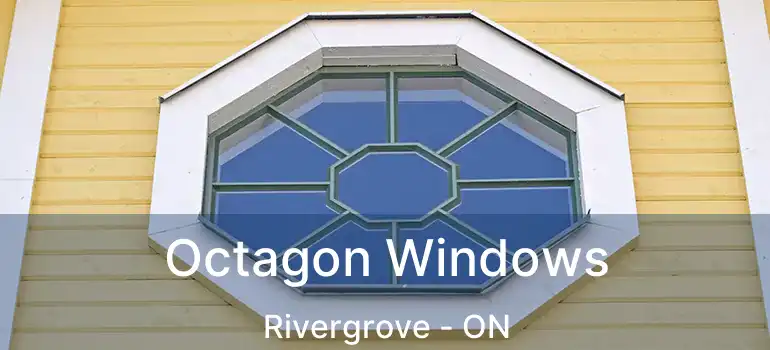  Octagon Windows Rivergrove - ON
