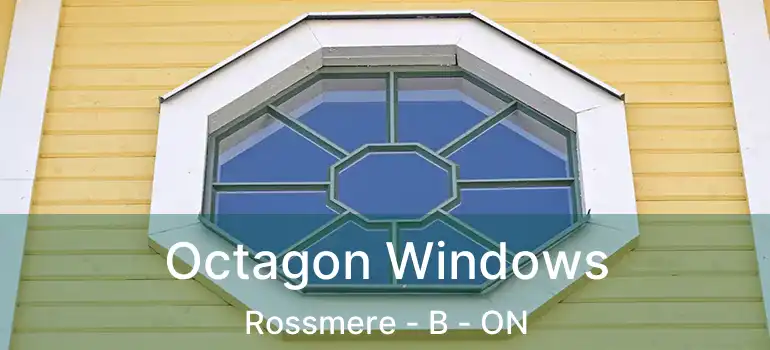 Octagon Windows Rossmere - B - ON