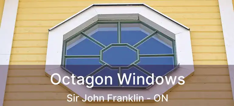  Octagon Windows Sir John Franklin - ON