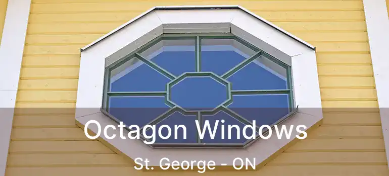  Octagon Windows St. George - ON