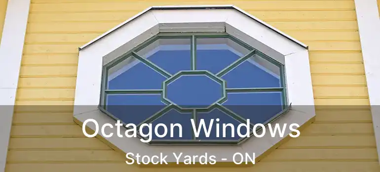 Octagon Windows Stock Yards - ON