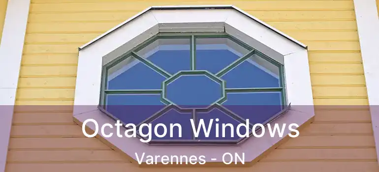  Octagon Windows Varennes - ON