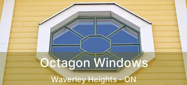  Octagon Windows Waverley Heights - ON