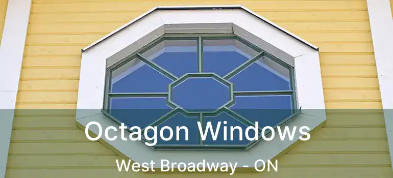  Octagon Windows West Broadway - ON