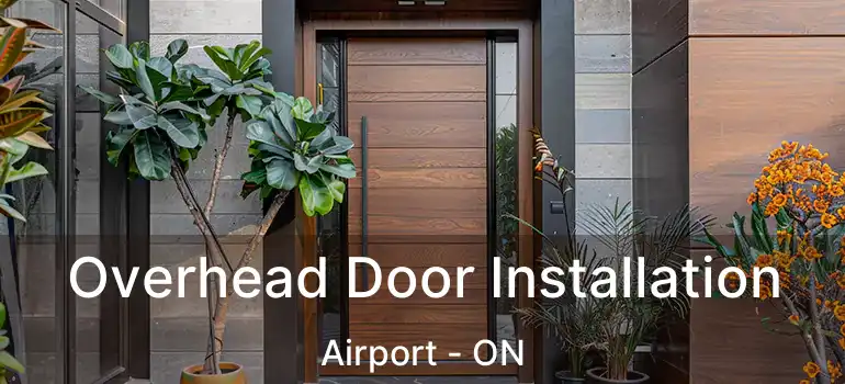  Overhead Door Installation Airport - ON