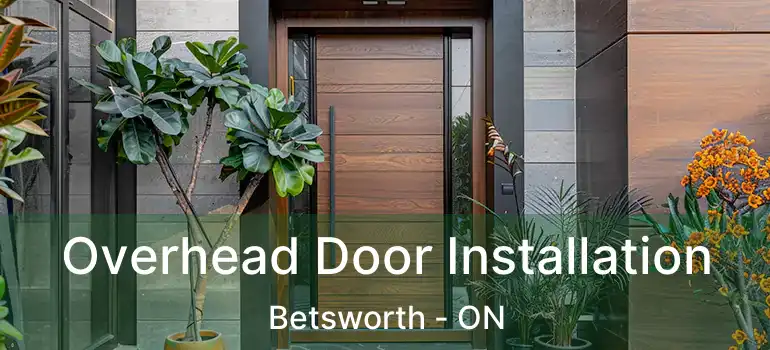  Overhead Door Installation Betsworth - ON