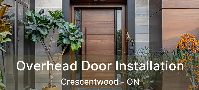  Overhead Door Installation Crescentwood - ON