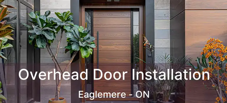  Overhead Door Installation Eaglemere - ON