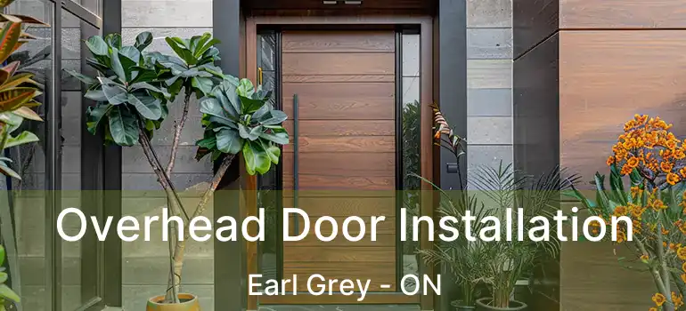  Overhead Door Installation Earl Grey - ON