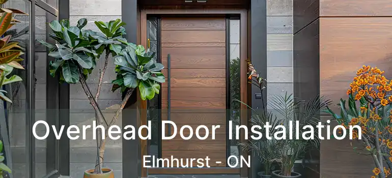  Overhead Door Installation Elmhurst - ON