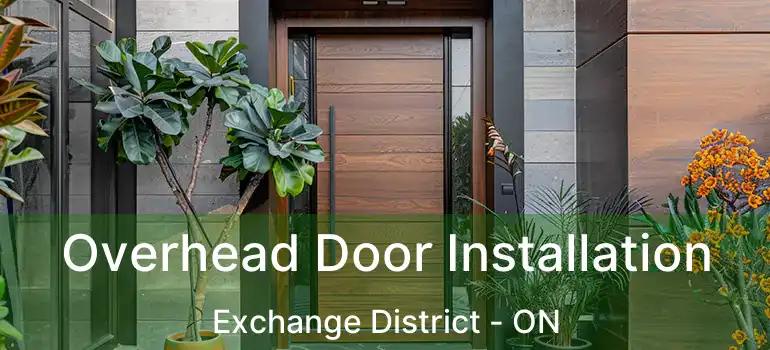  Overhead Door Installation Exchange District - ON