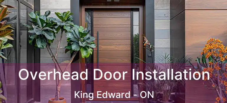  Overhead Door Installation King Edward - ON