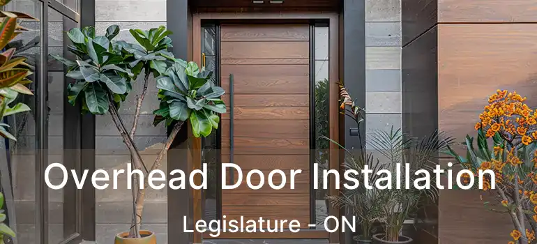  Overhead Door Installation Legislature - ON