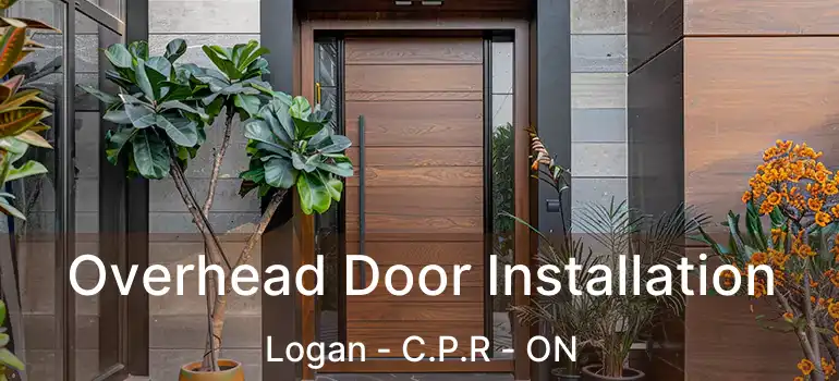  Overhead Door Installation Logan - C.P.R - ON