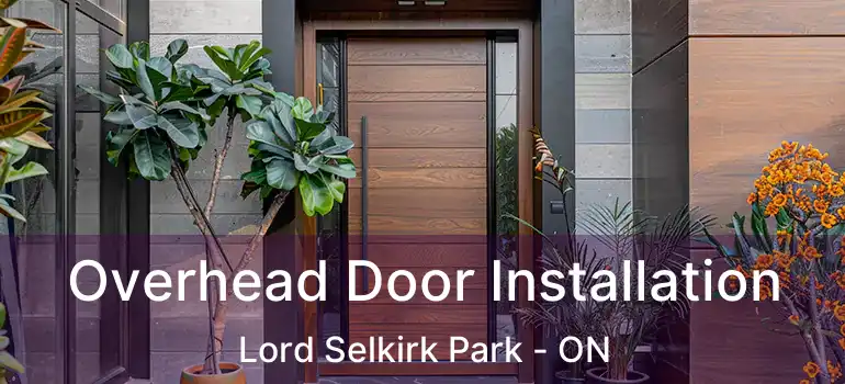  Overhead Door Installation Lord Selkirk Park - ON