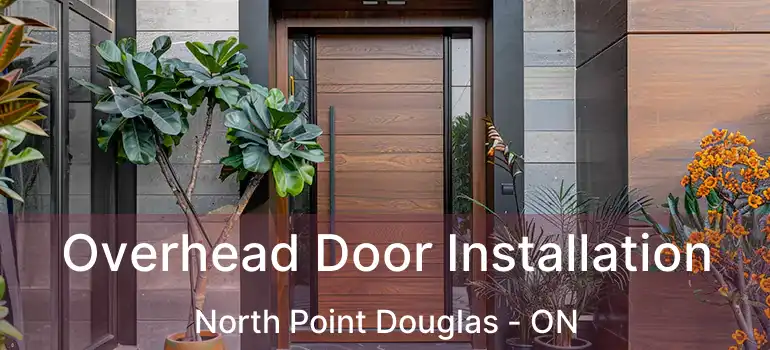 Overhead Door Installation North Point Douglas - ON