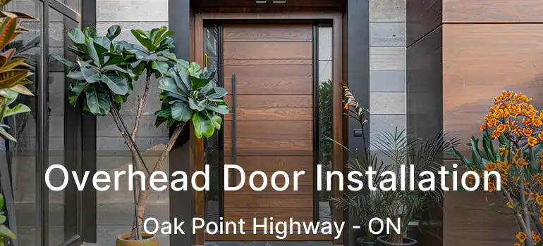  Overhead Door Installation Oak Point Highway - ON