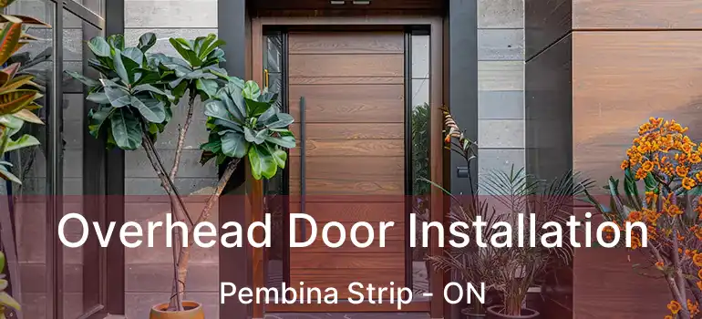  Overhead Door Installation Pembina Strip - ON