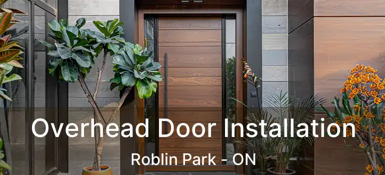  Overhead Door Installation Roblin Park - ON