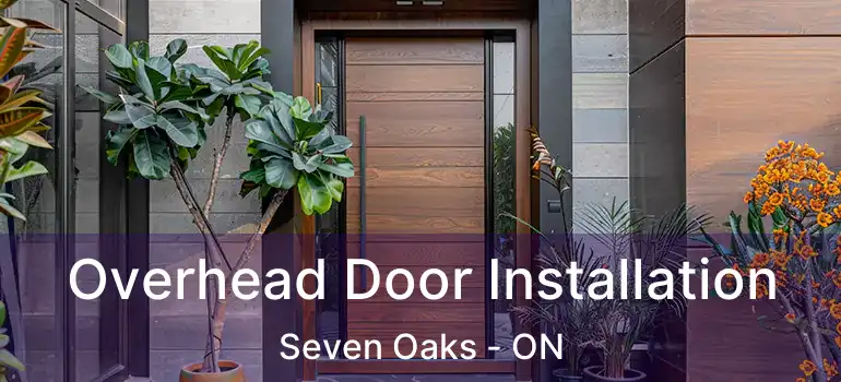  Overhead Door Installation Seven Oaks - ON