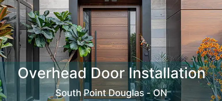  Overhead Door Installation South Point Douglas - ON