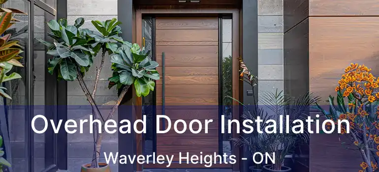  Overhead Door Installation Waverley Heights - ON