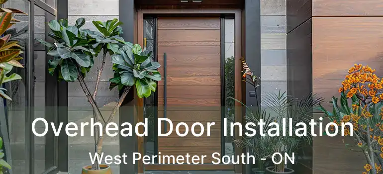  Overhead Door Installation West Perimeter South - ON