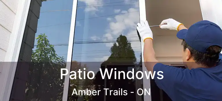 Patio Windows Amber Trails - ON
