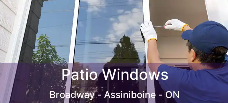  Patio Windows Broadway - Assiniboine - ON