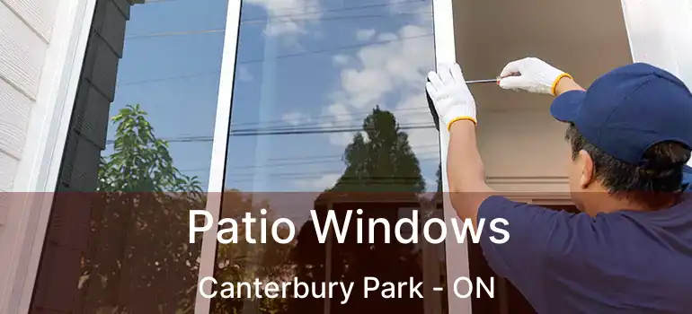  Patio Windows Canterbury Park - ON