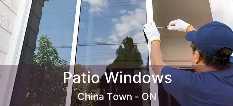  Patio Windows China Town - ON