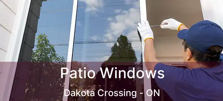  Patio Windows Dakota Crossing - ON