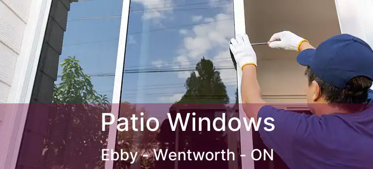  Patio Windows Ebby - Wentworth - ON