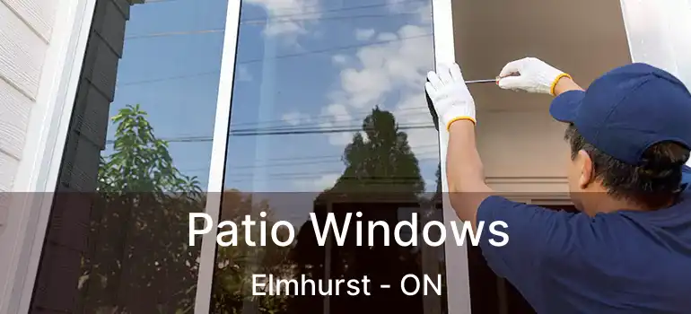  Patio Windows Elmhurst - ON