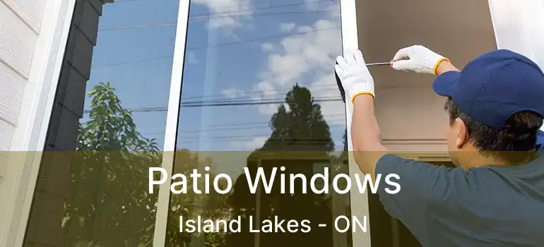  Patio Windows Island Lakes - ON