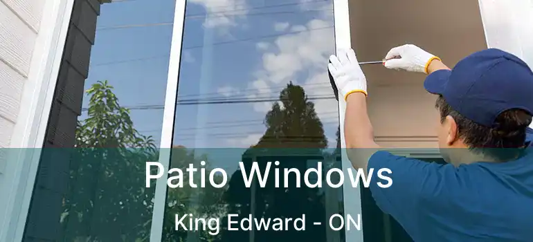  Patio Windows King Edward - ON