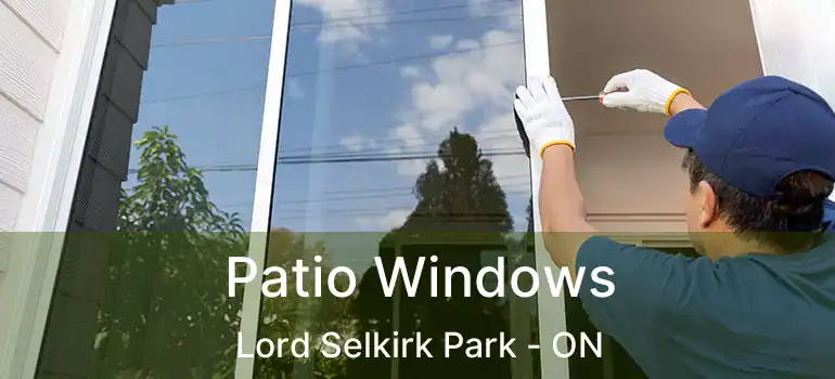  Patio Windows Lord Selkirk Park - ON