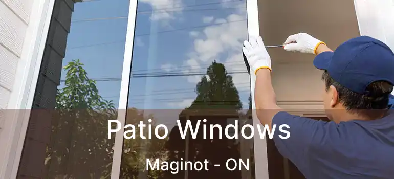  Patio Windows Maginot - ON