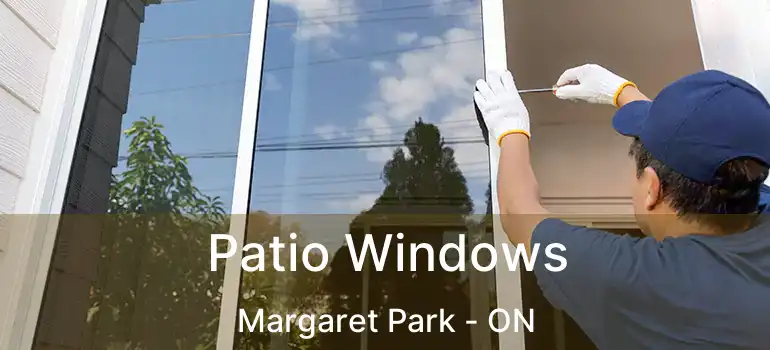  Patio Windows Margaret Park - ON
