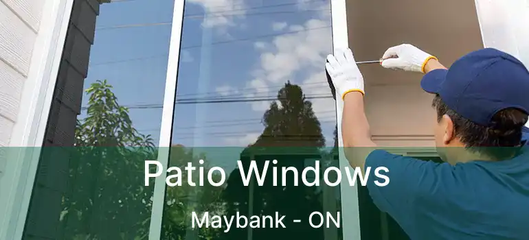  Patio Windows Maybank - ON