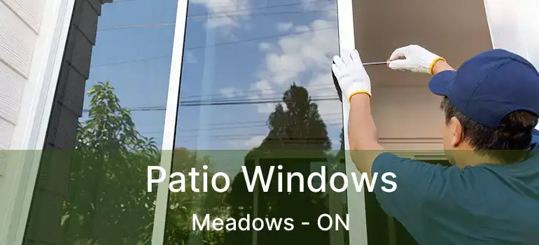  Patio Windows Meadows - ON