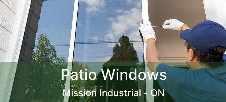  Patio Windows Mission Industrial - ON