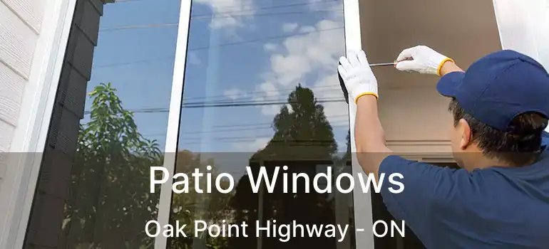  Patio Windows Oak Point Highway - ON