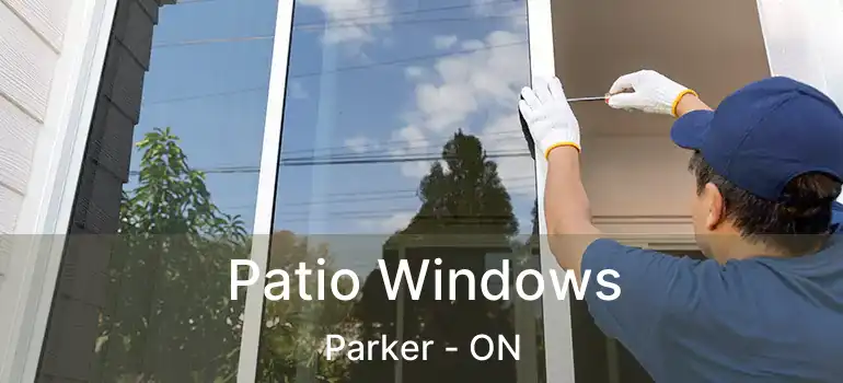  Patio Windows Parker - ON