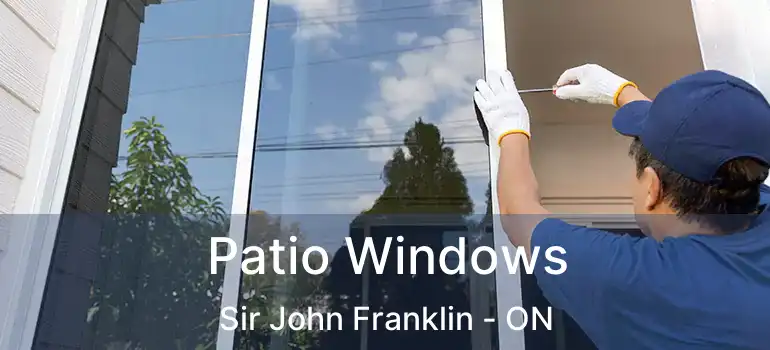  Patio Windows Sir John Franklin - ON