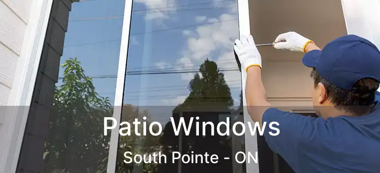  Patio Windows South Pointe - ON