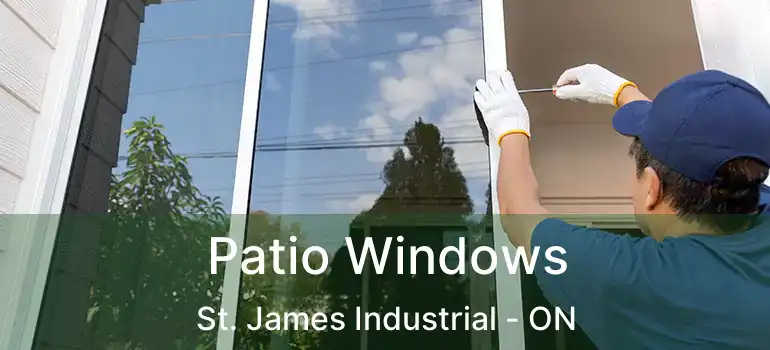  Patio Windows St. James Industrial - ON