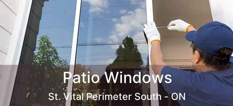  Patio Windows St. Vital Perimeter South - ON